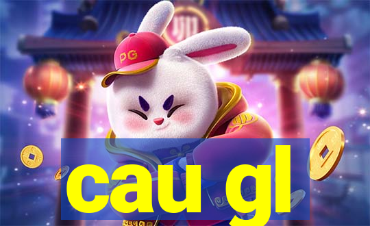 cau gl