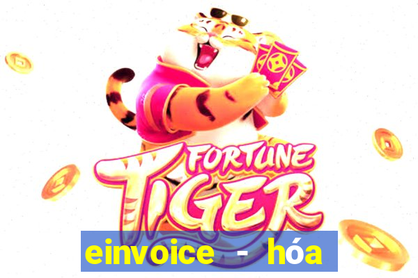 einvoice - hóa đơn điện tử