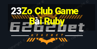 23Zo Club Game Bài Ruby