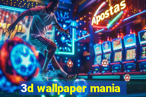 3d wallpaper mania