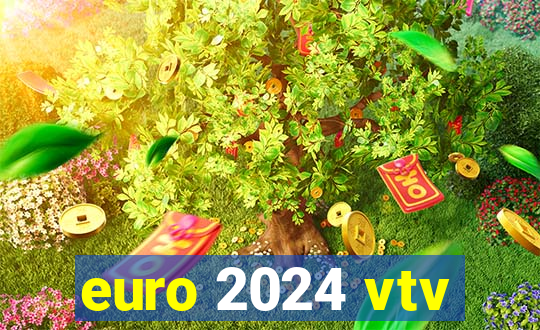 euro 2024 vtv