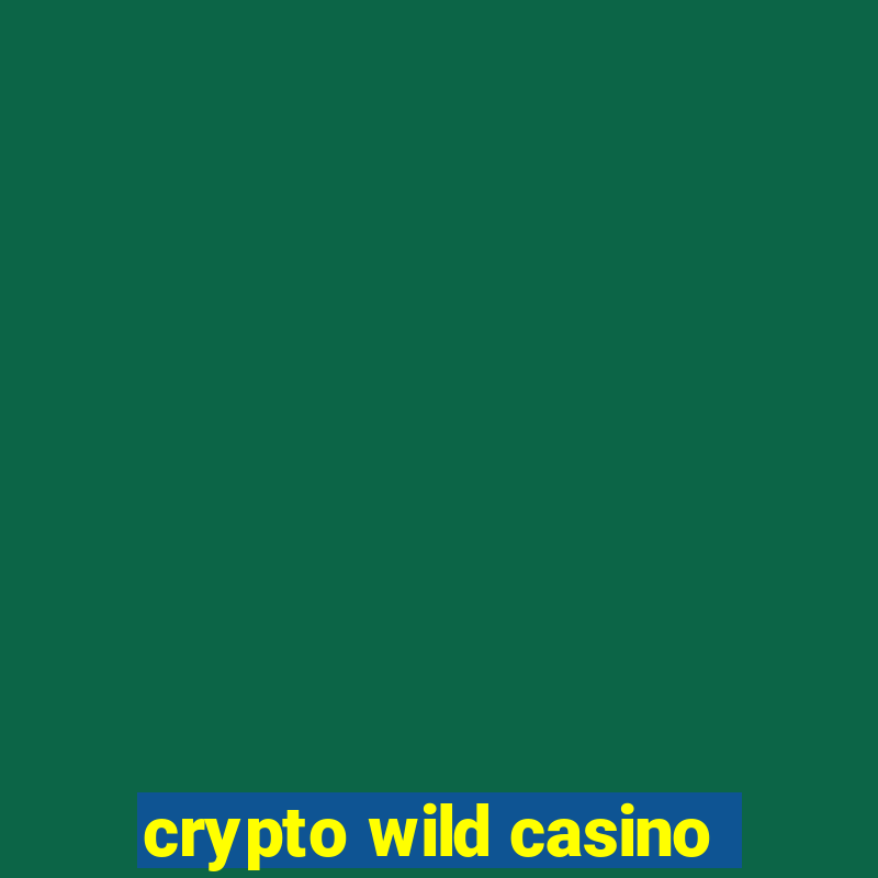 crypto wild casino