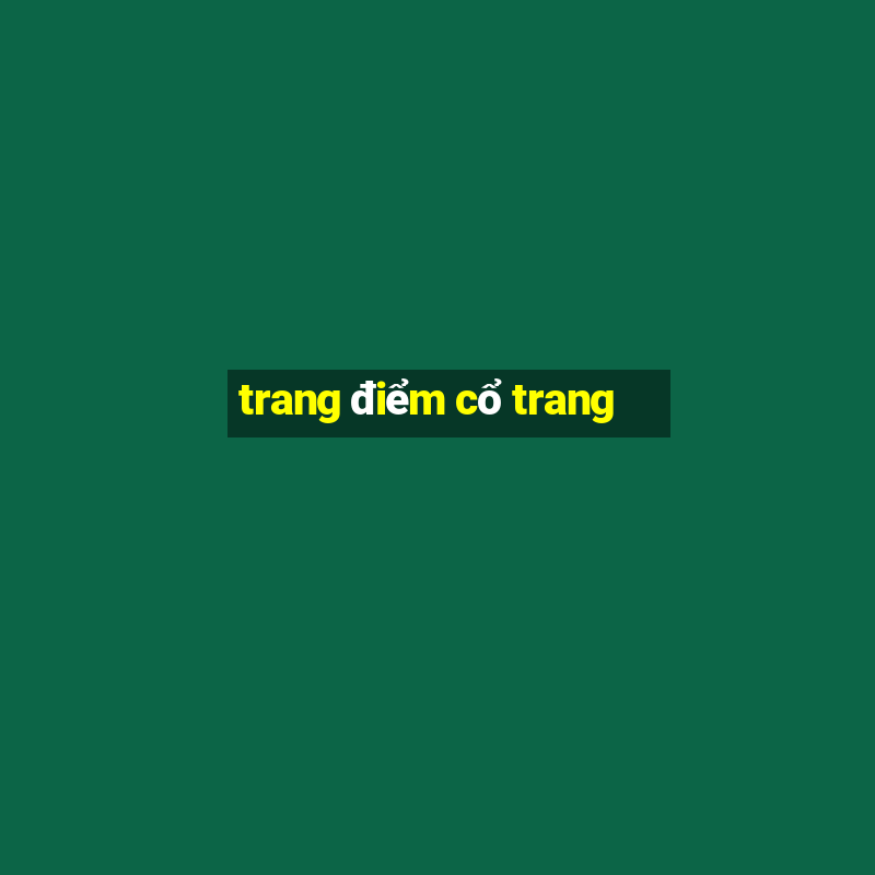 trang điểm cổ trang