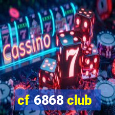 cf 6868 club