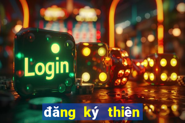 đăng ký thiên hạ bet