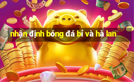 nhận định bóng đá bỉ và hà lan