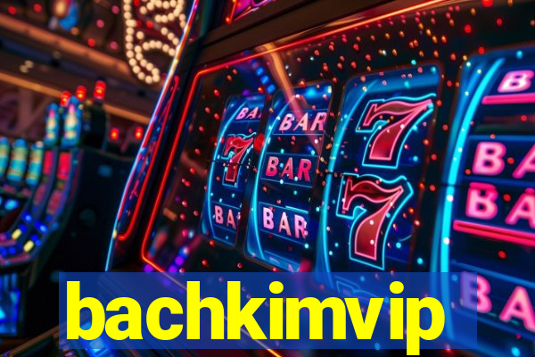 bachkimvip