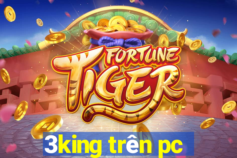 3king trên pc