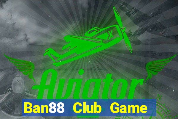 Ban88 Club Game Bài Đổi Thưởng Go88