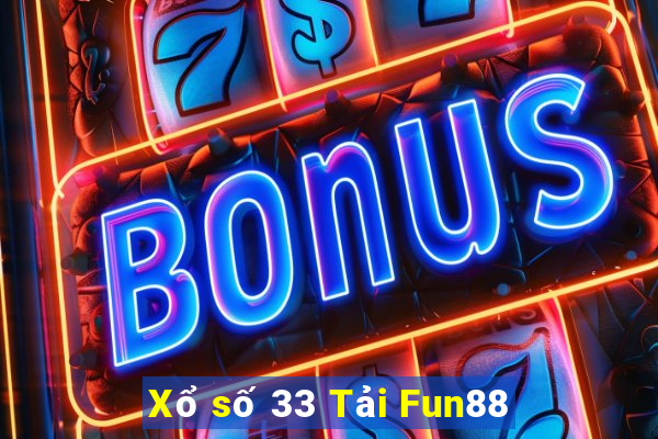 Xổ số 33 Tải Fun88