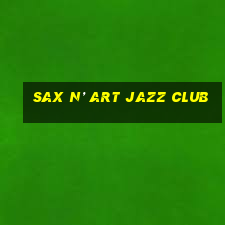 sax n’ art jazz club