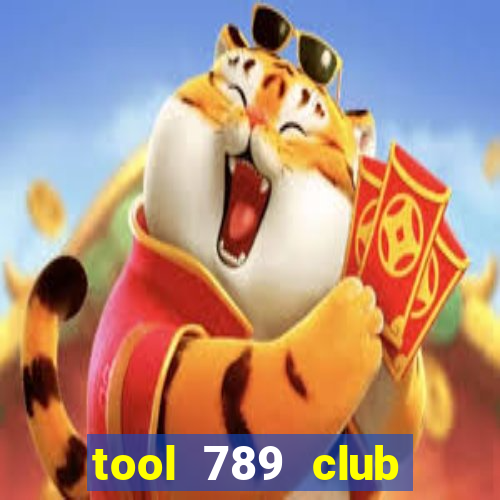 tool 789 club miễn phí