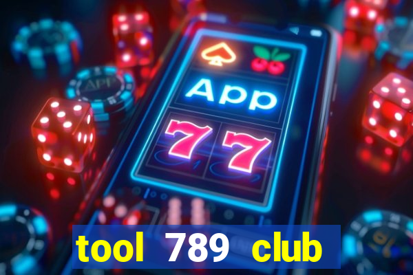 tool 789 club miễn phí