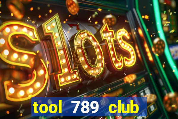 tool 789 club miễn phí