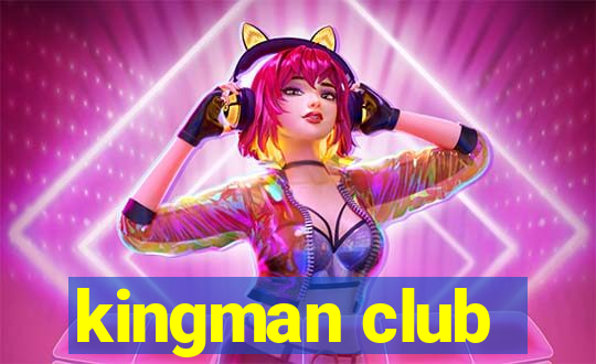 kingman club