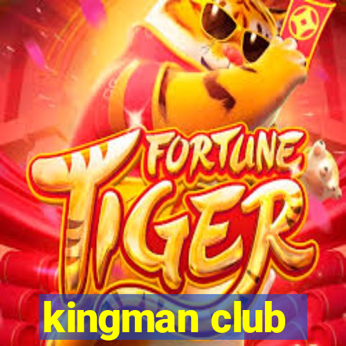 kingman club