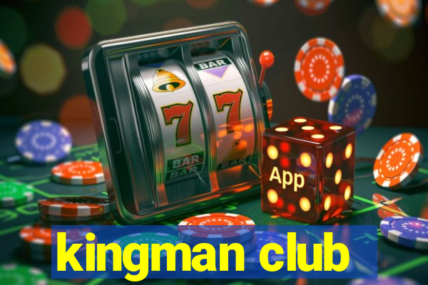 kingman club