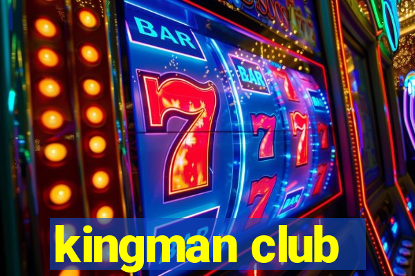 kingman club