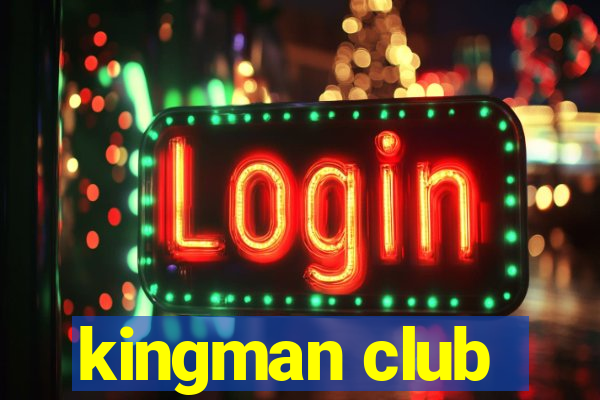 kingman club