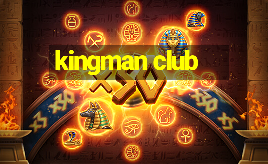 kingman club