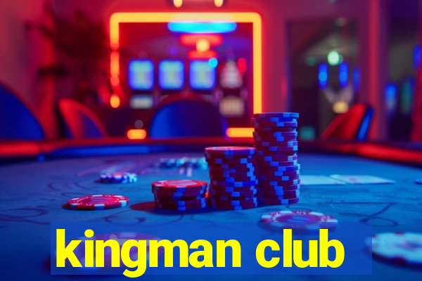 kingman club