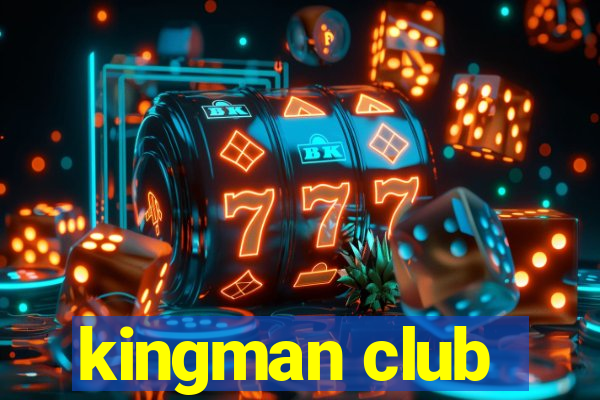 kingman club