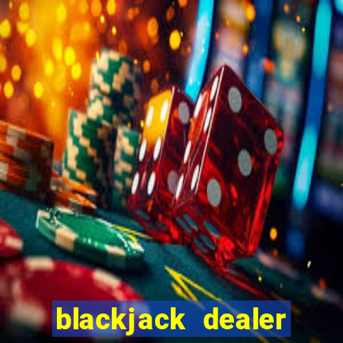 blackjack dealer only one card