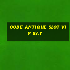 code antique slot vip bay