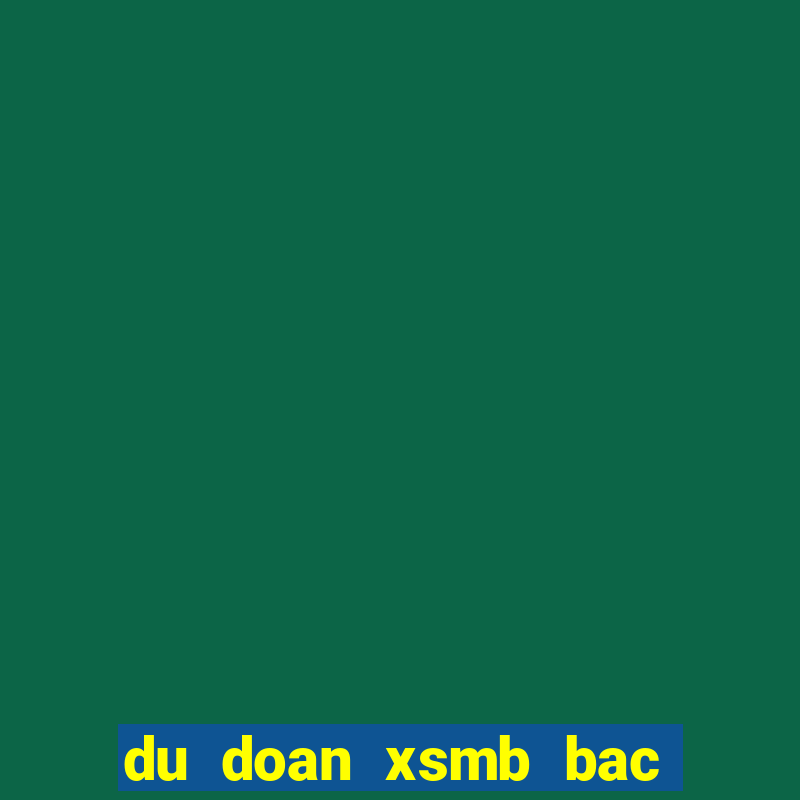 du doan xsmb bac trung nam