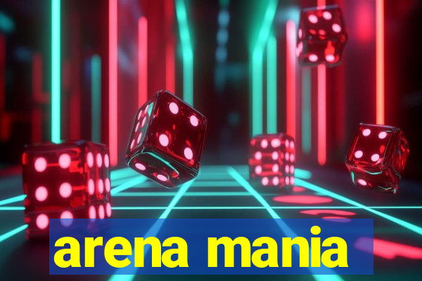 arena mania