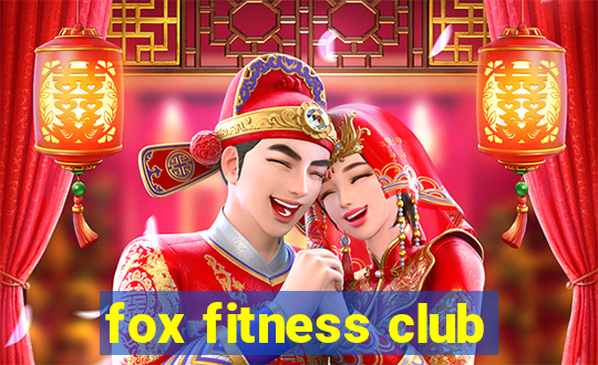 fox fitness club