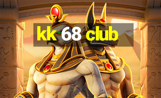 kk 68 club