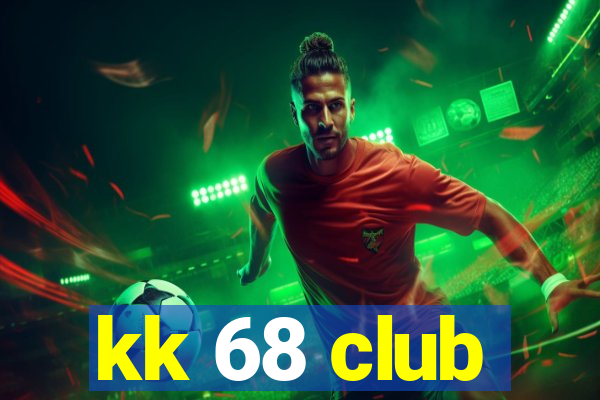 kk 68 club