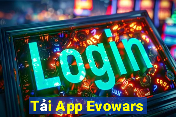 Tải App Evowars