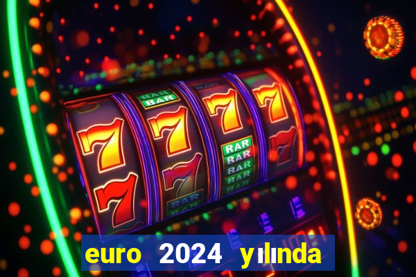 euro 2024 yılında ne kadar olur