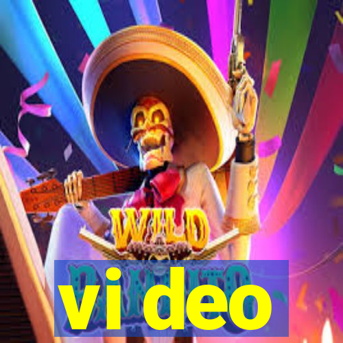 vi deo