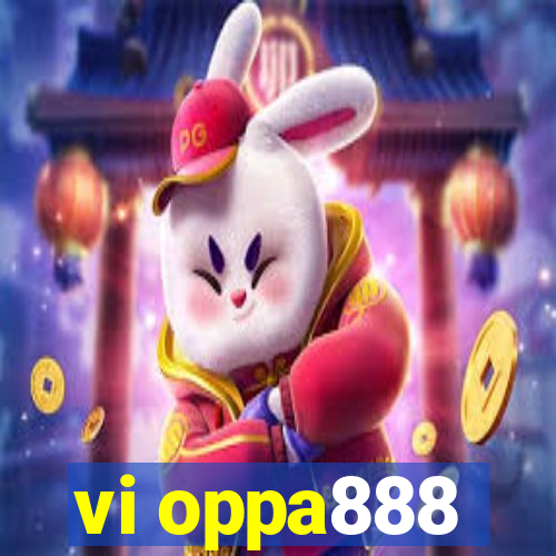 vi oppa888