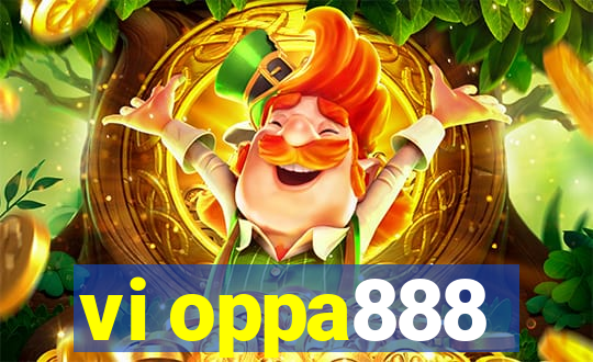 vi oppa888