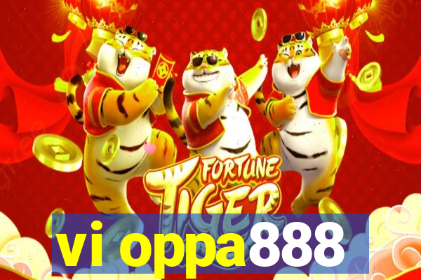 vi oppa888