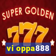 vi oppa888