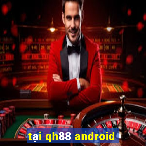 tại qh88 android