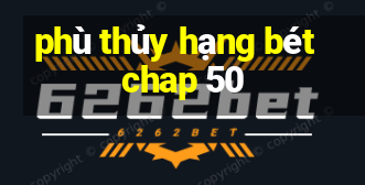 phù thủy hạng bét chap 50