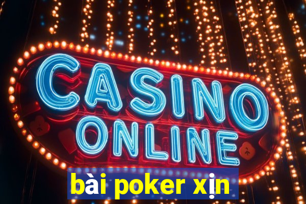 bài poker xịn