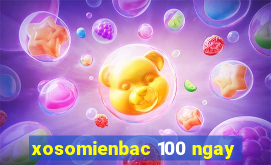 xosomienbac 100 ngay