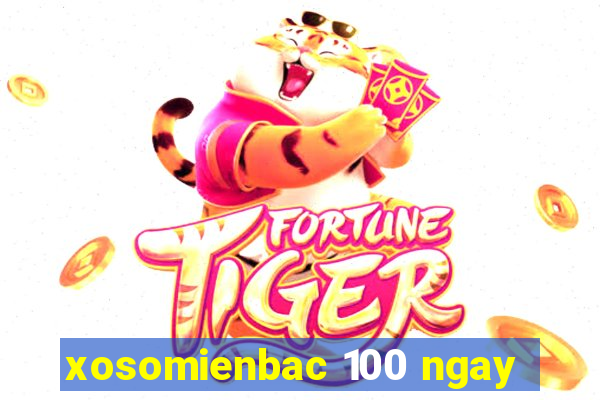 xosomienbac 100 ngay