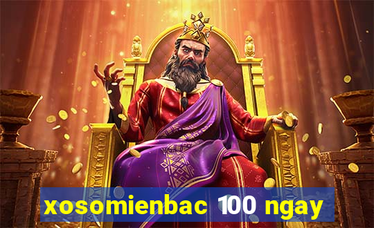 xosomienbac 100 ngay