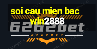 soi cau mien bac win2888