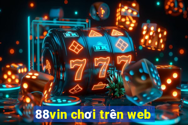 88vin chơi trên web