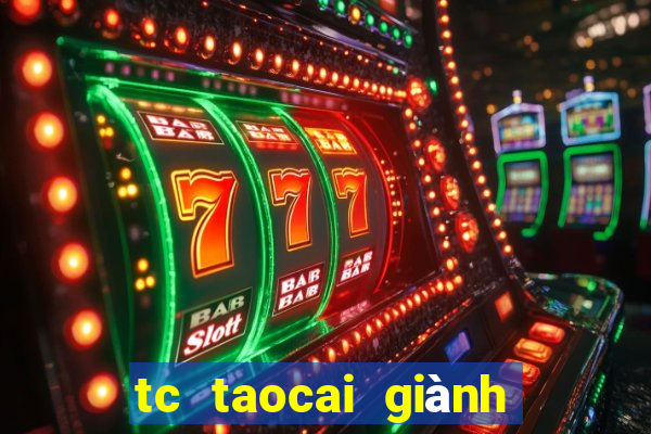 tc taocai giành chiến thắng