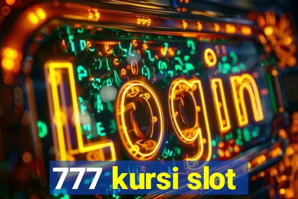 777 kursi slot